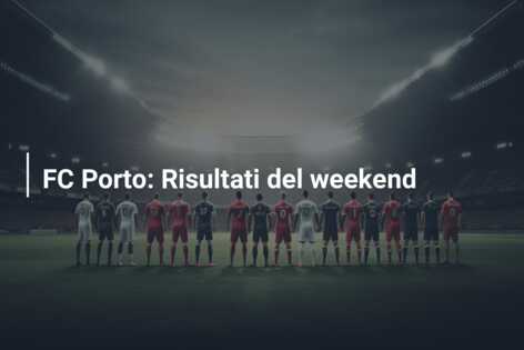 FC Porto: Risultati del weekend