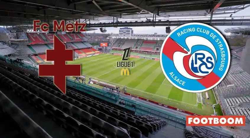 Metz vs Strasbourg: Predicție și Preview-ul Meciului