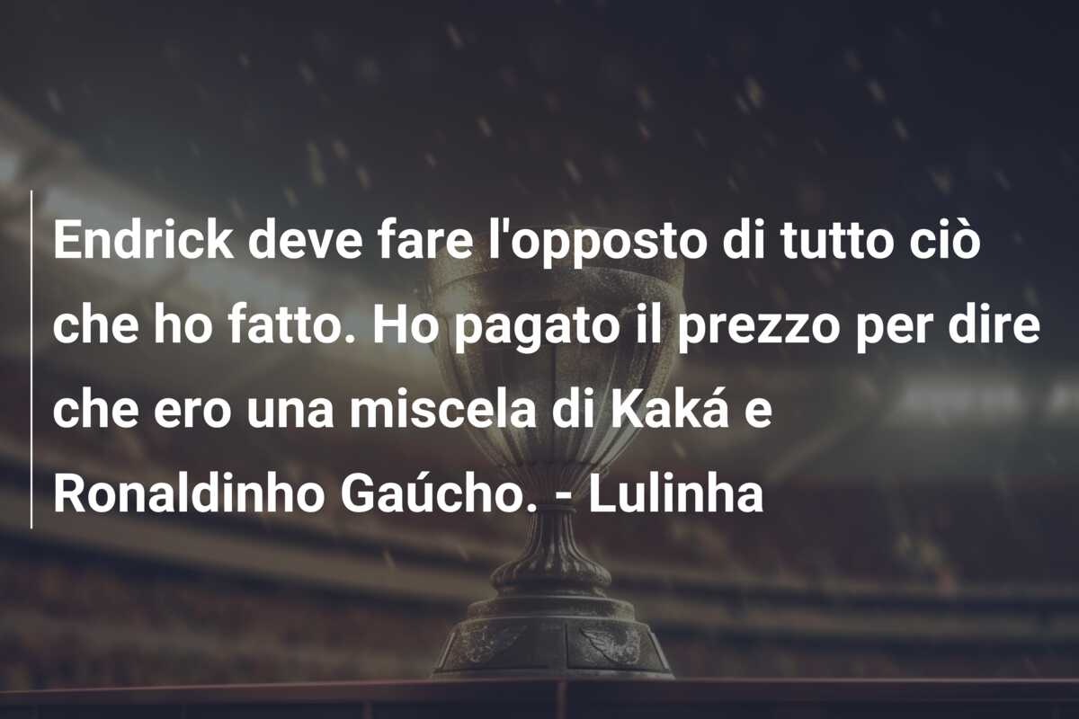 Endrick deve fare l’opposto di tutto ciò che ho fatto. Ho pagato il prezzo per dire che ero una miscela di Kaká e Ronaldinho Gaúcho. – Lulinha