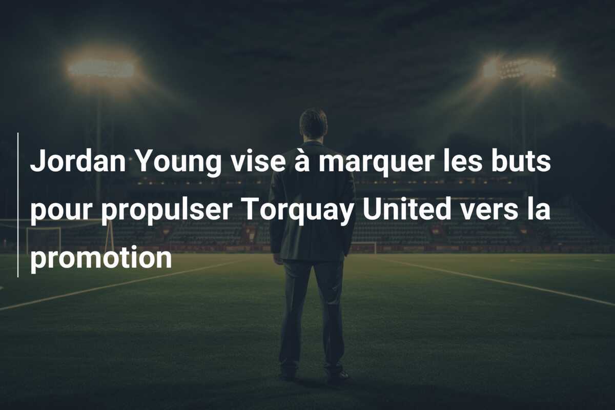 Jordan Young vise à marquer les buts pour propulser Torquay United vers la promotion