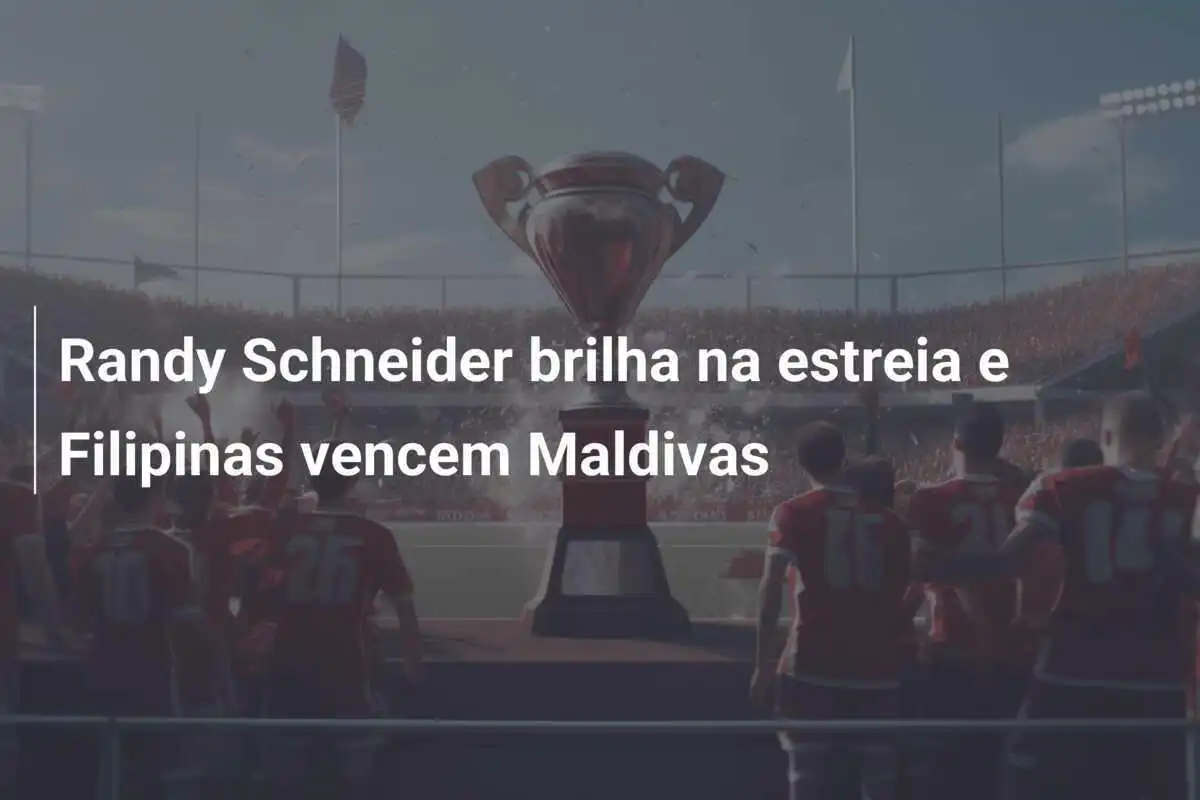 Randy Schneider brilha na estreia e Filipinas vencem Maldivas