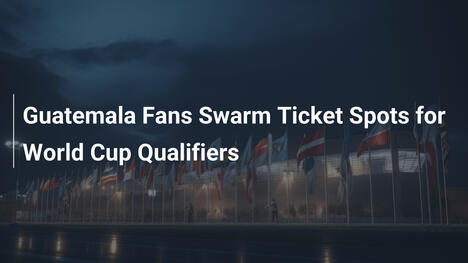 Guatemala-Fans stürmen Ticketstellen für WM-Qualifikationen