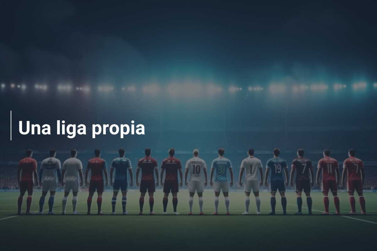 Una liga propia