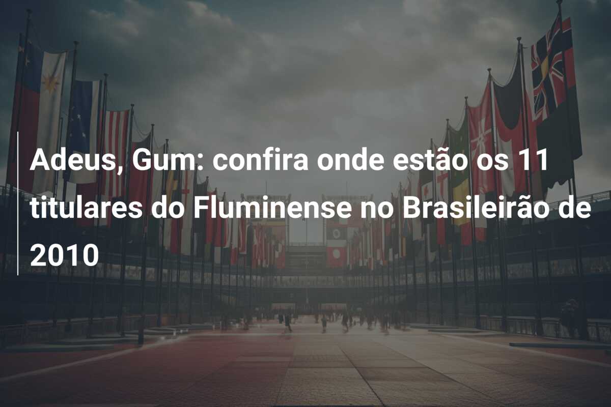 Adeus, Gum: confira onde estão os 11 titulares do Fluminense no Brasileirão de 2010