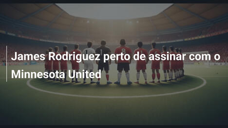 James Rodriguez perto de assinar com o Minnesota United