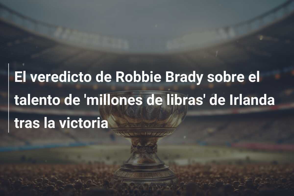 El veredicto de Robbie Brady sobre el talento de 'millones de libras' de Irlanda tras la victoria