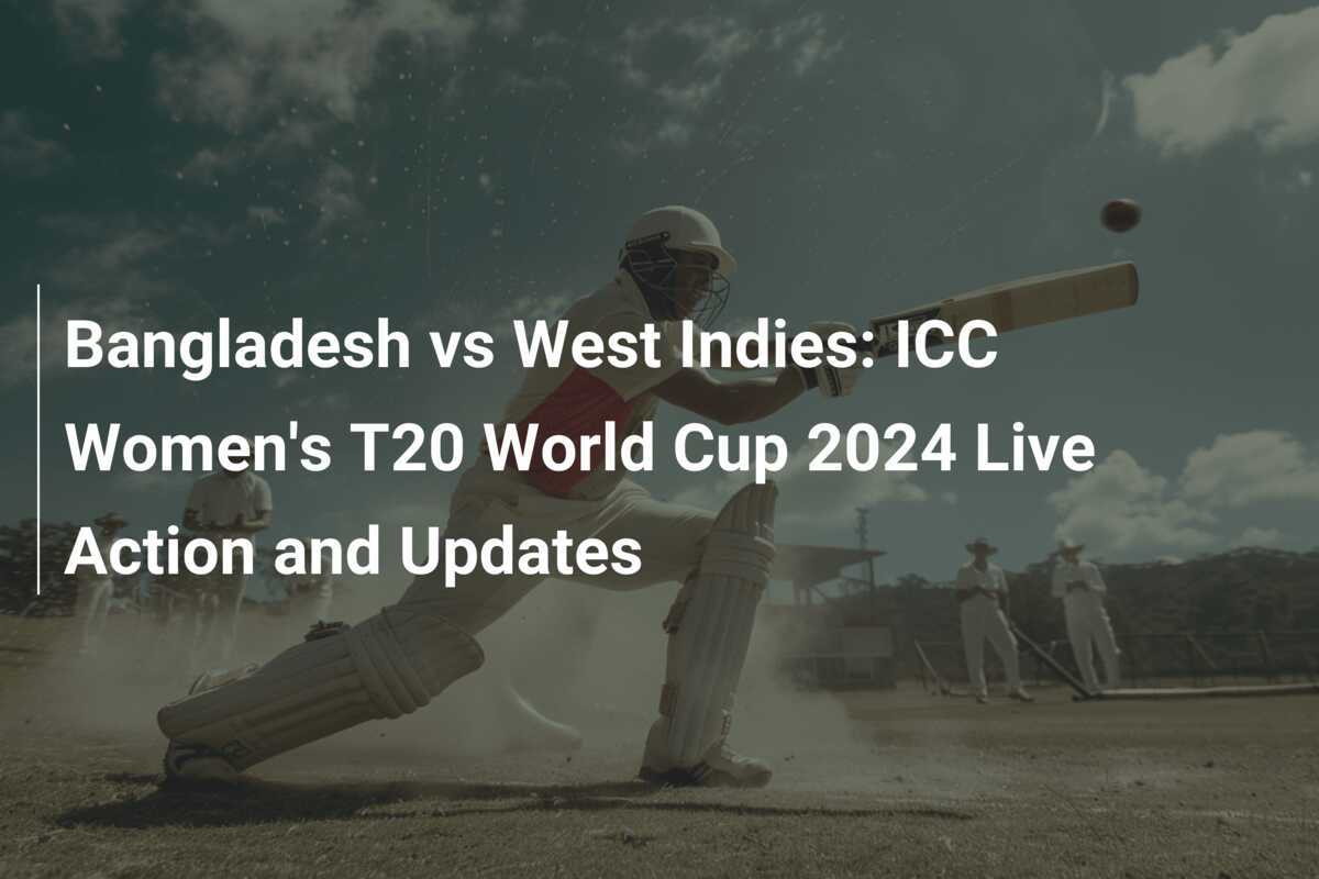 Bangladesh vs West Indies ICC Women's T20 World Cup 2024 Live Action