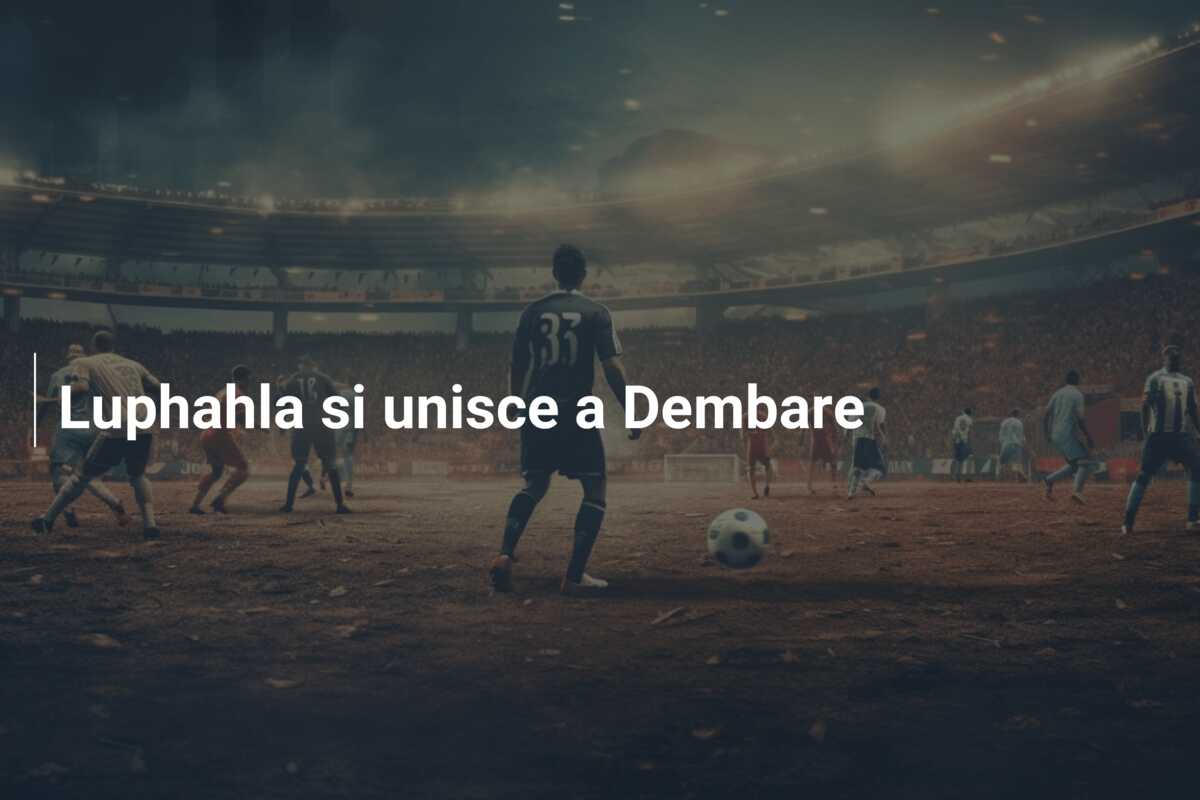 Luphahla si unisce a Dembare