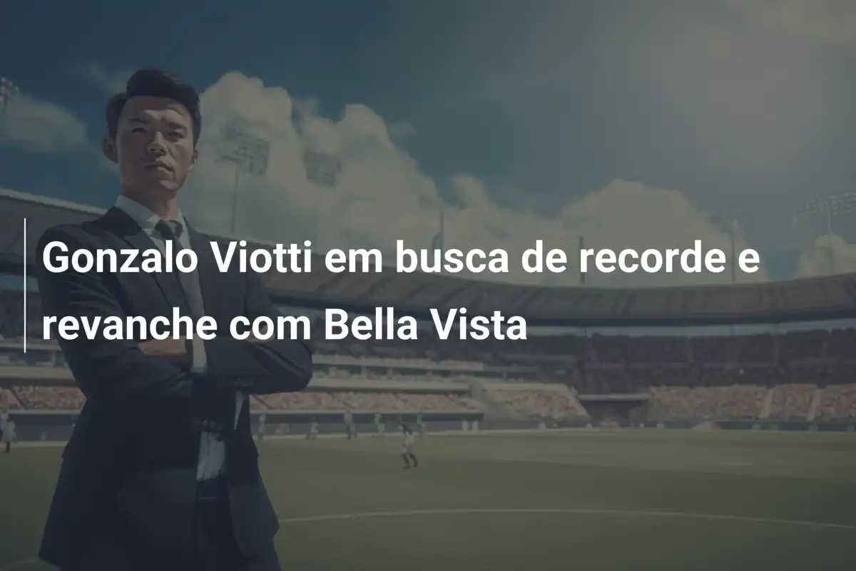Gonzalo Viotti em busca de recorde e revanche com Bella Vista