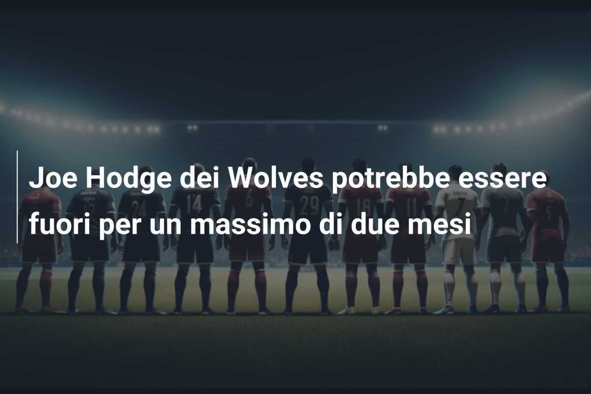 Joe Hodge dei Wolves potrebbe essere fuori per un massimo di due mesi