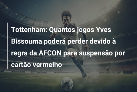 Os jogos do Tottenham que Yves Bissouma vai perder devido a