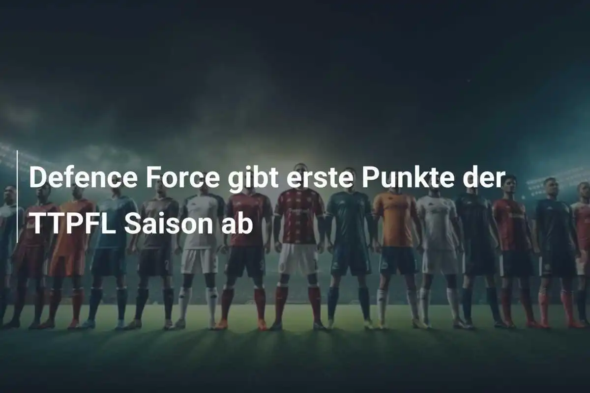 Defence Force gibt erste Punkte der TTPFL Saison ab