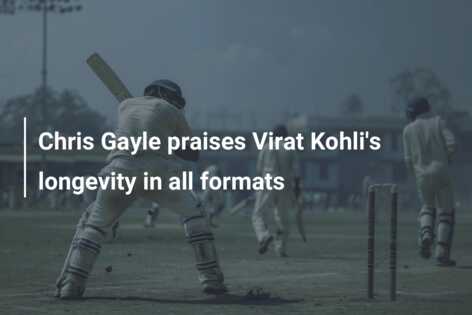 Chris Gayle praises Virat Kohli's longevity in all formats - azscore.com