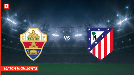 Elche - Atletico Madrid goals and highlights