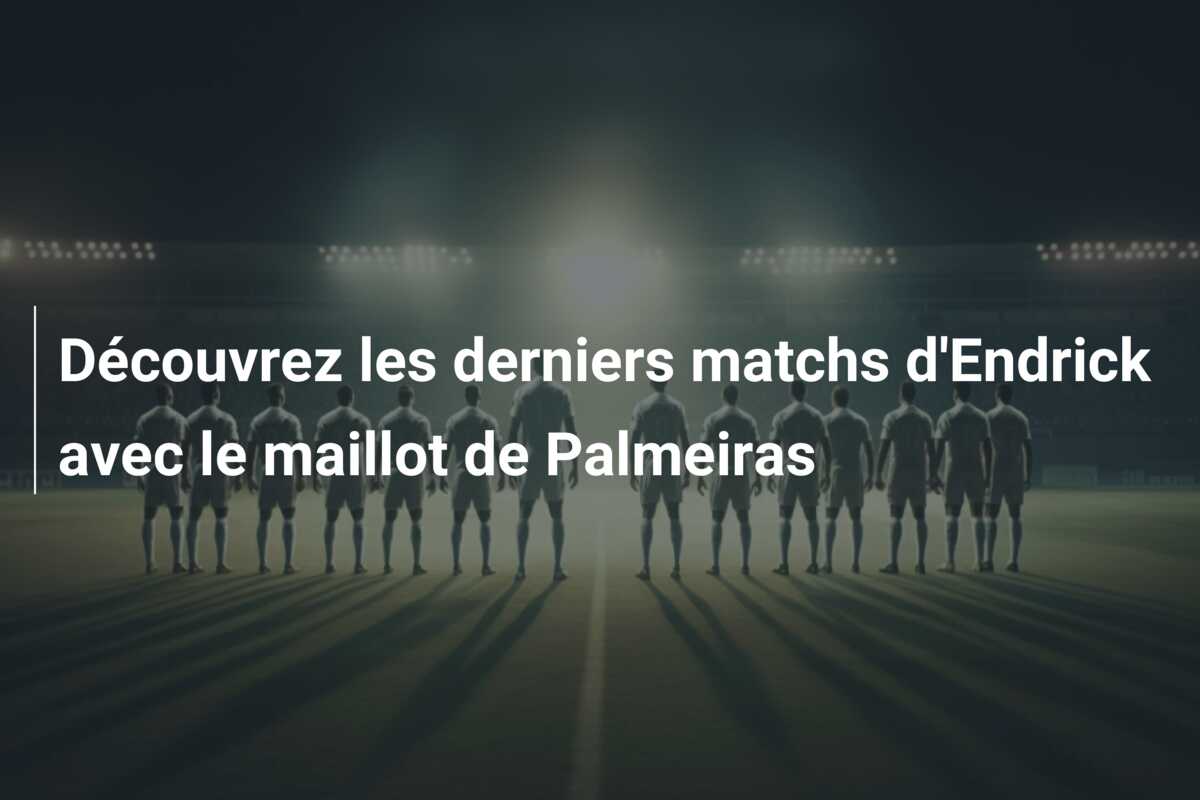 Découvrez les derniers matchs d’Endrick avec le maillot de Palmeiras