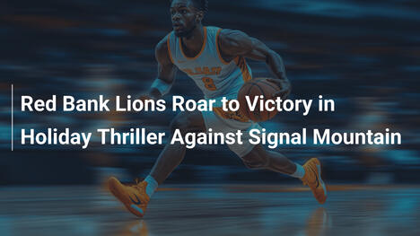 Red Bank Lions siegen im Holiday-Thriller gegen Signal Mountain