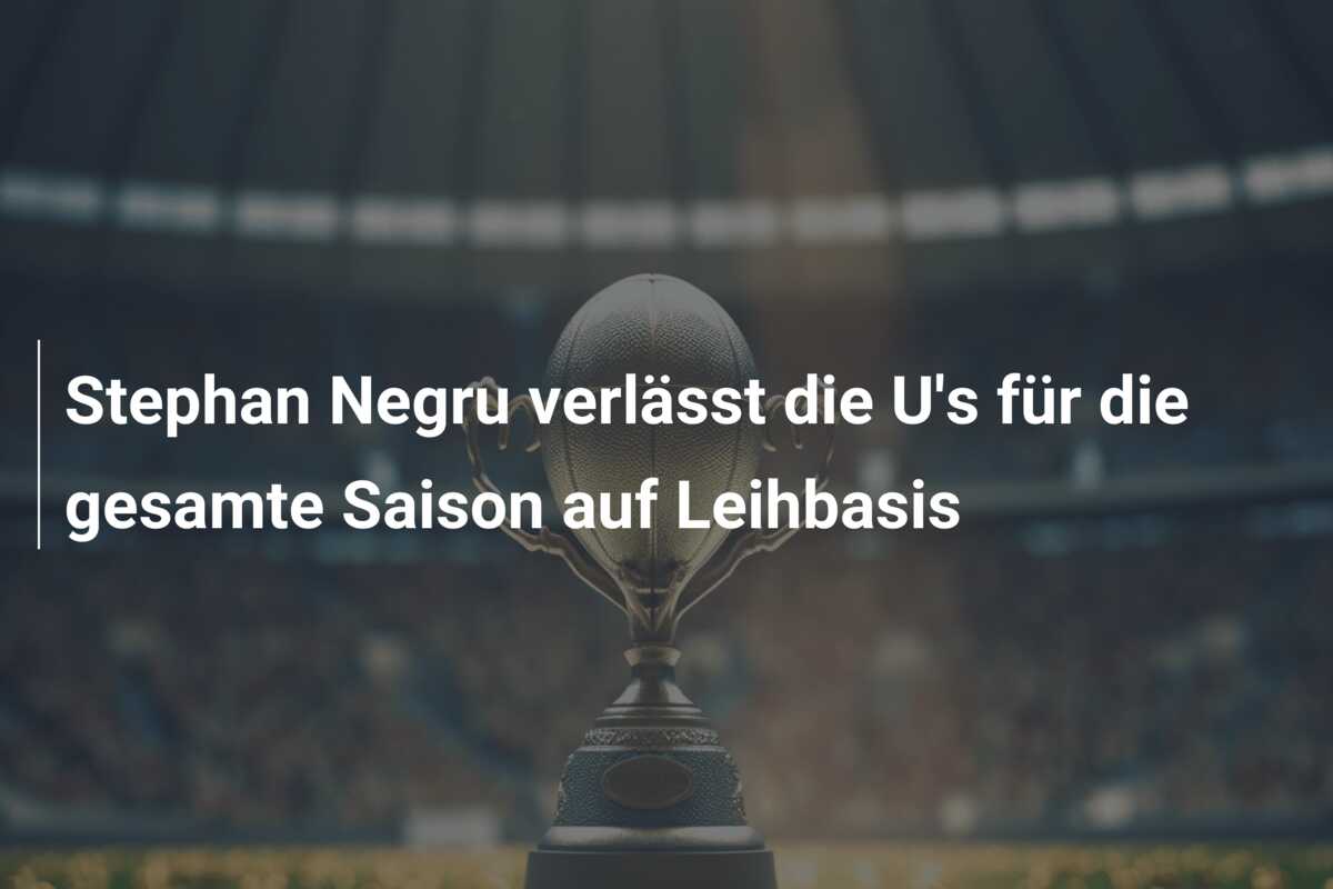 Stephan Negru verlässt die U’s für die gesamte Saison auf Leihbasis