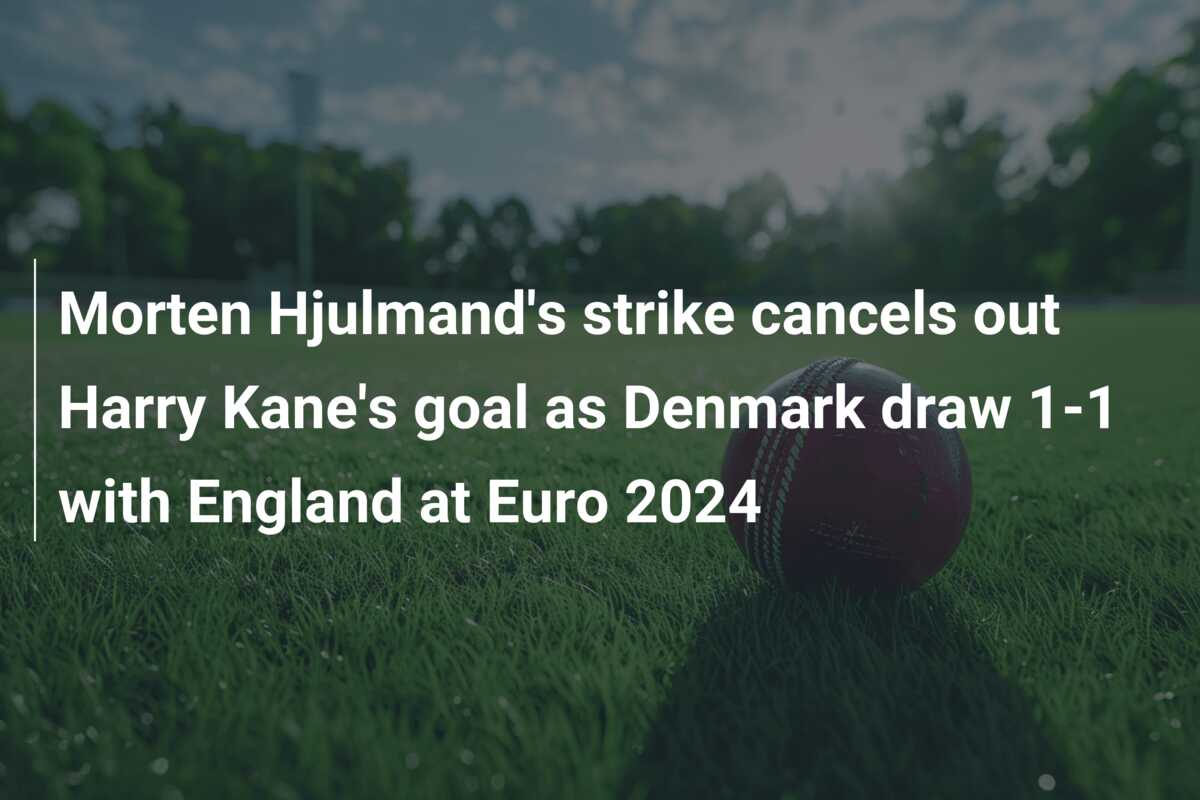 Denmark Draw Morten Hjulmand’s strike cancels out Harry Kane’s goal as Denmark draw ...