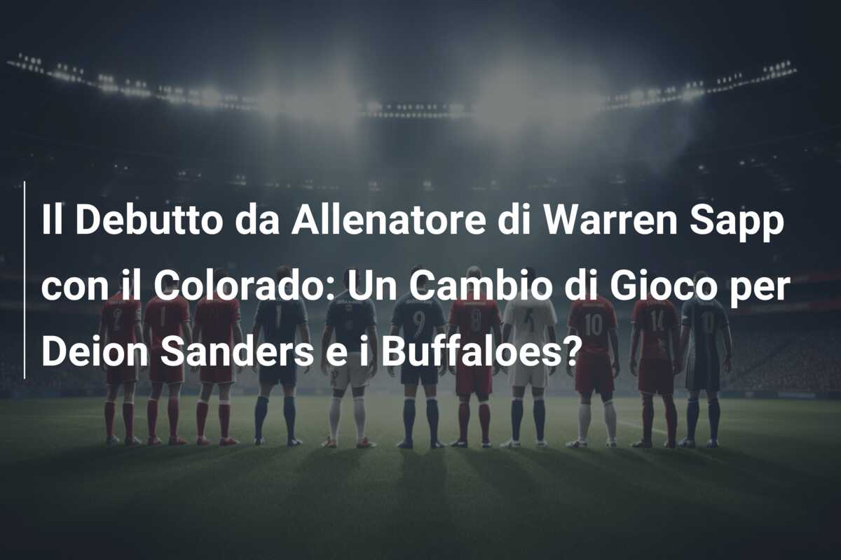 Il Debutto da Allenatore di Warren Sapp con il Colorado: Un Cambio di Gioco per Deion Sanders e i Buffaloes?