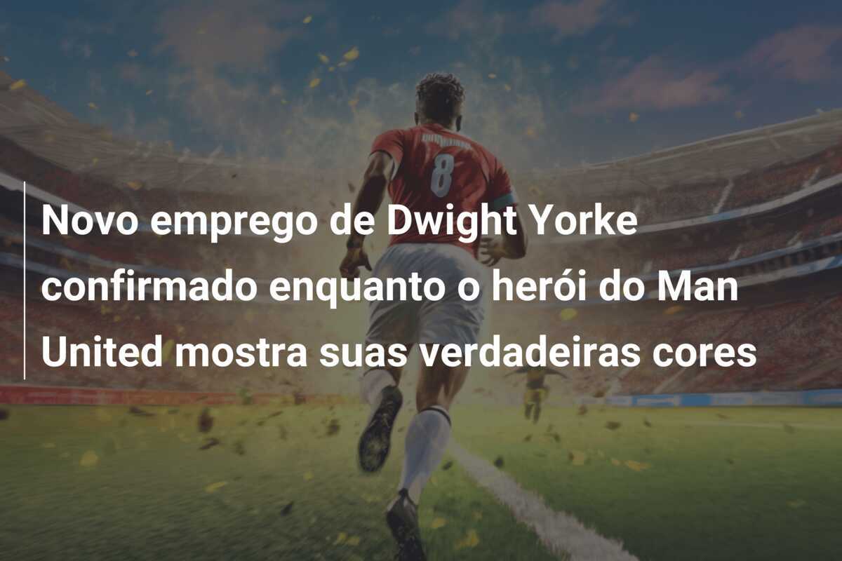 Novo emprego de Dwight Yorke confirmado enquanto o herói do Man United mostra suas verdadeiras cores