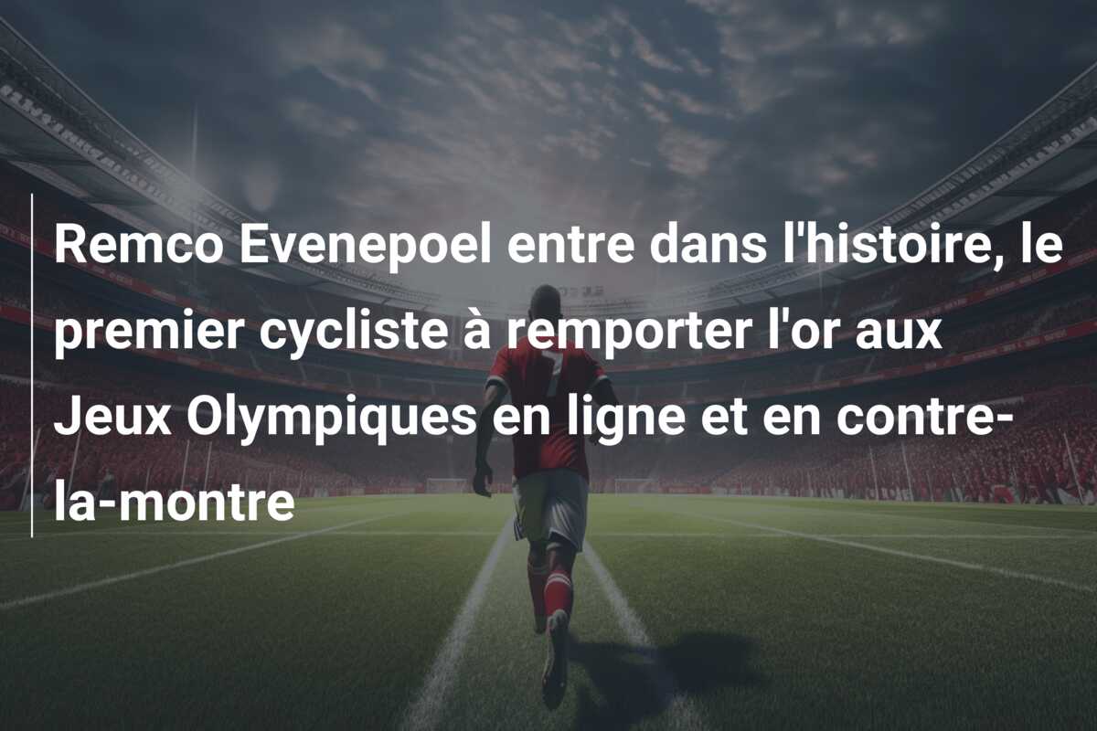 Remco Evenepoel entre dans l’histoire, le premier cycliste à remporter l’or aux Jeux Olympiques en ligne et en contre-la-montre