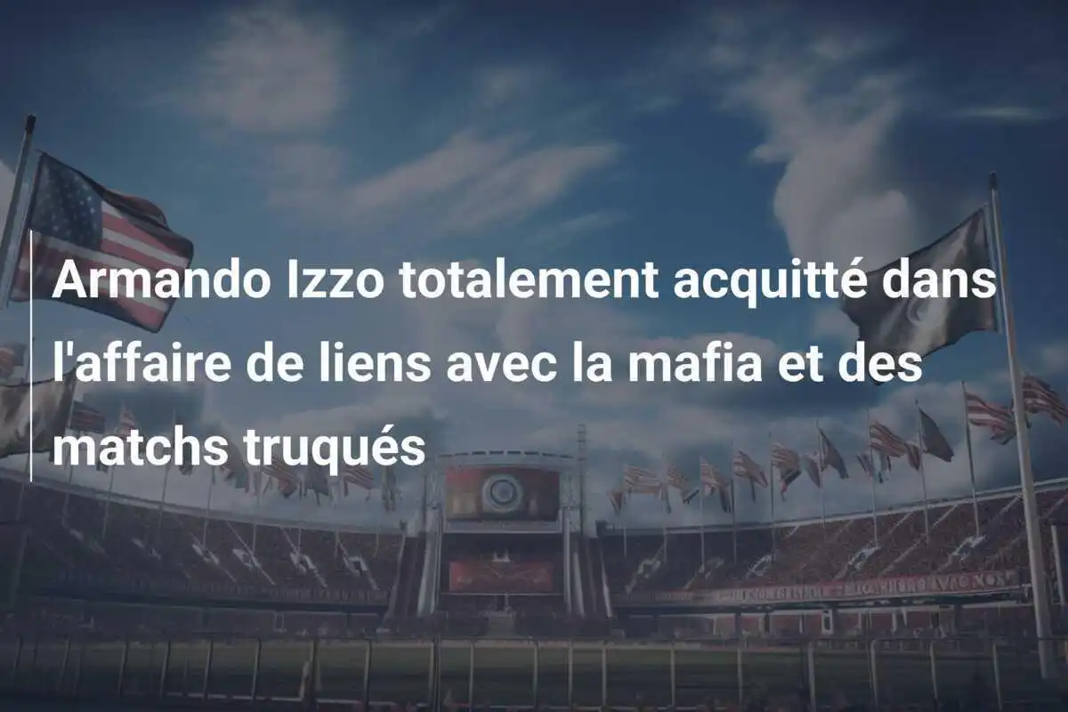 Armando Izzo totalement acquitté dans l'affaire de liens avec la mafia et des matchs truqués