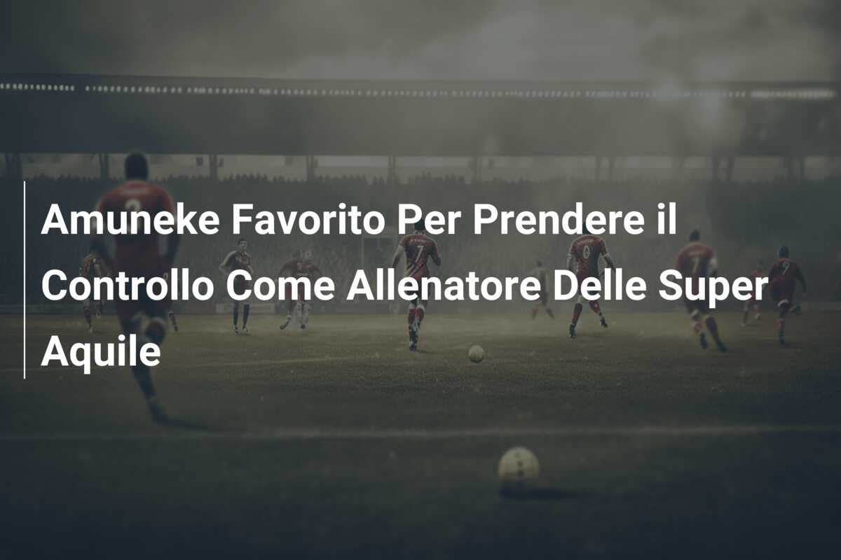 Amuneke Favorito Per Prendere il Controllo Come Allenatore Delle Super Aquile