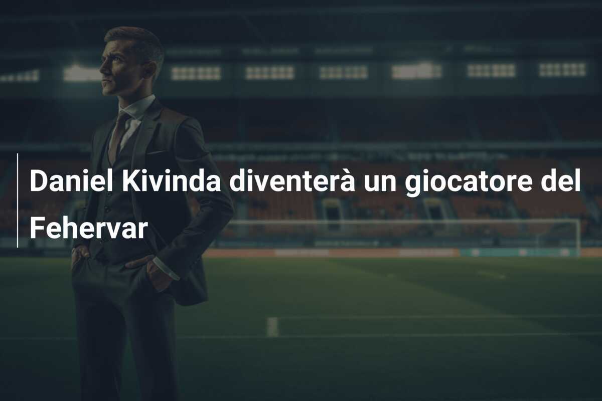 Daniel Kivinda diventerà un giocatore del Fehervar
