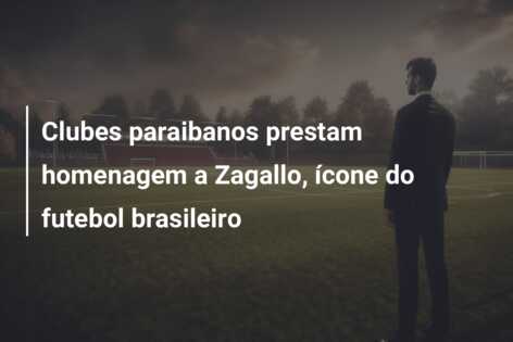 Clubes paraibanos prestam homenagem a Zagallo, ícone do futebol brasileiro