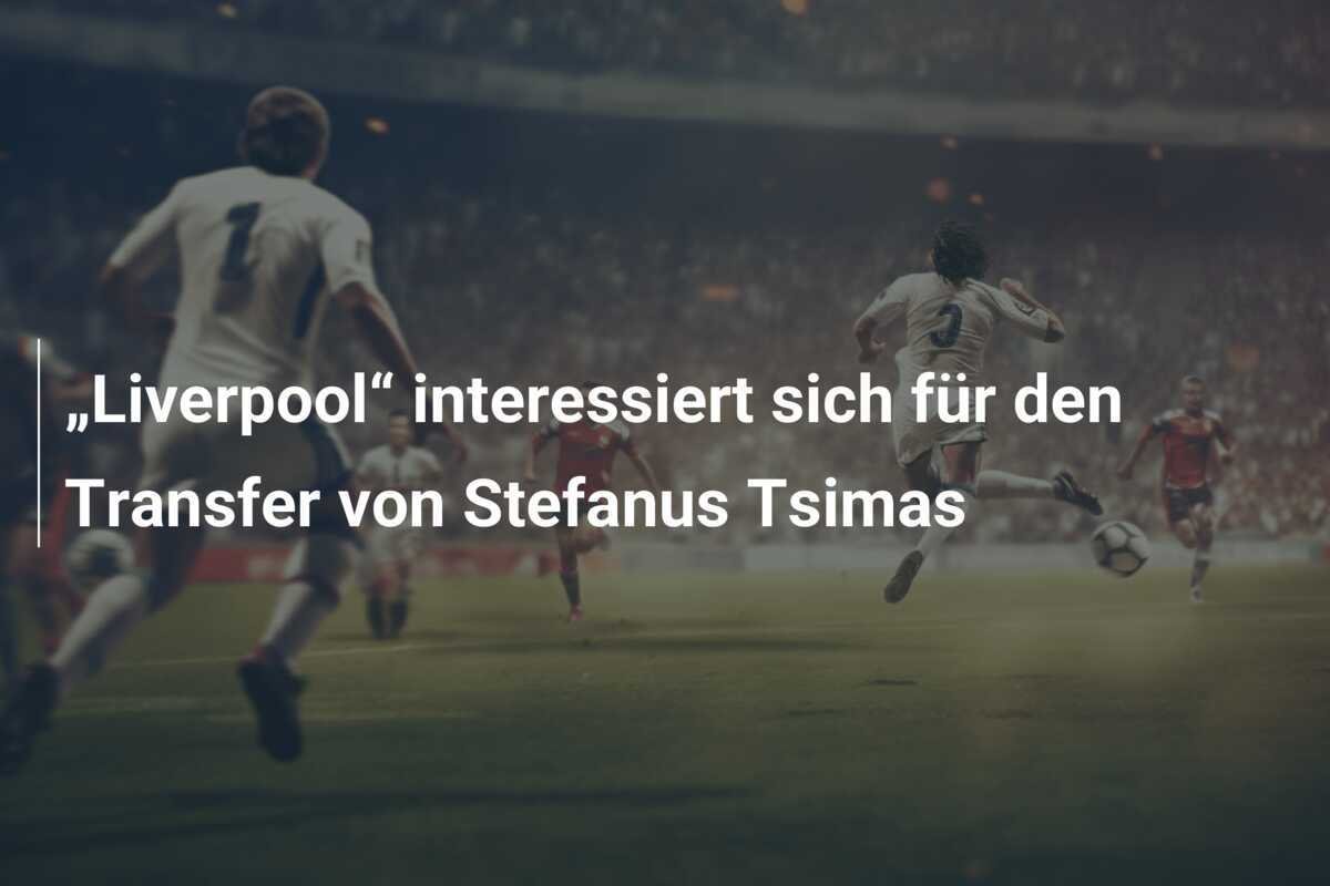 „Liverpool“ interessiert sich für den Transfer von Stefanus Tsimas