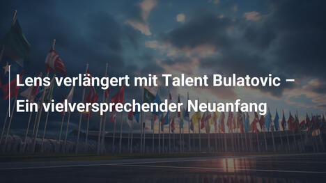 Lens verlängert mit Talent Bulatovic – Ein vielversprechender Neuanfang