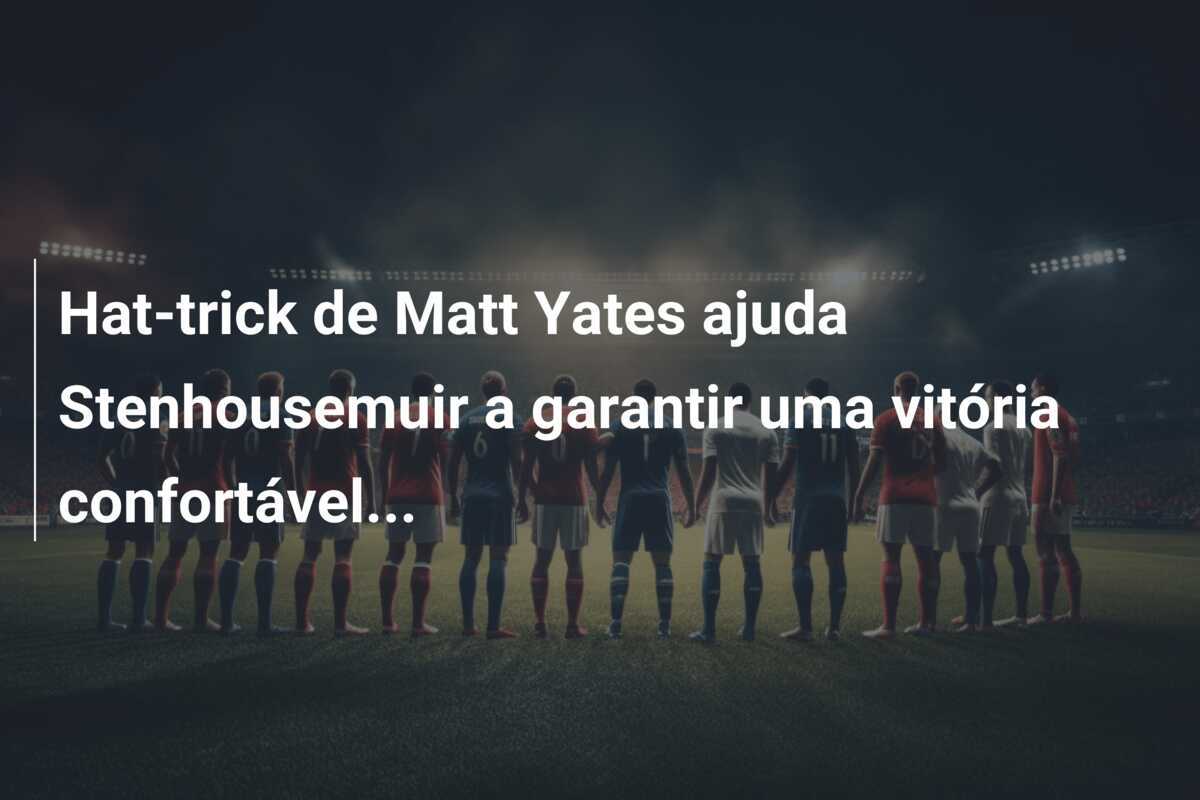 Hat-trick de Matt Yates ajuda Stenhousemuir a garantir uma vitória confortável...