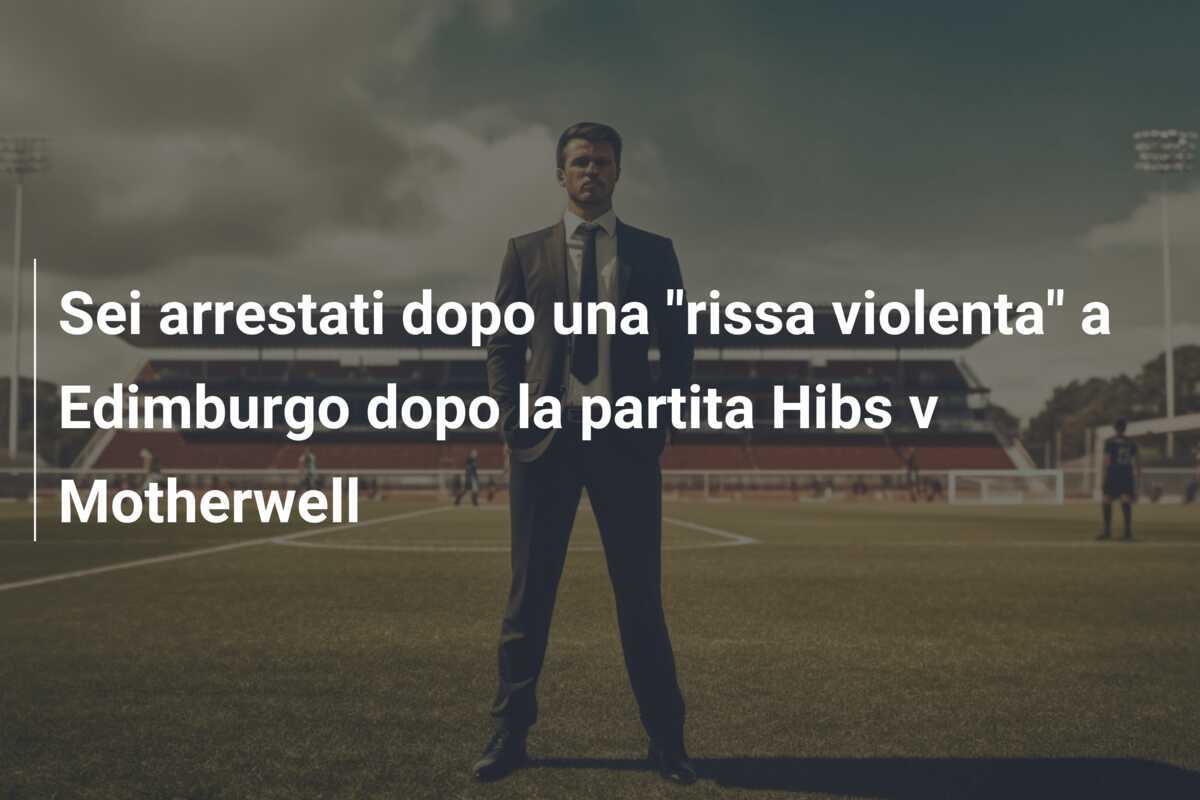 Sei arrestati dopo una "rissa violenta" a Edimburgo dopo la partita Hibs v Motherwell