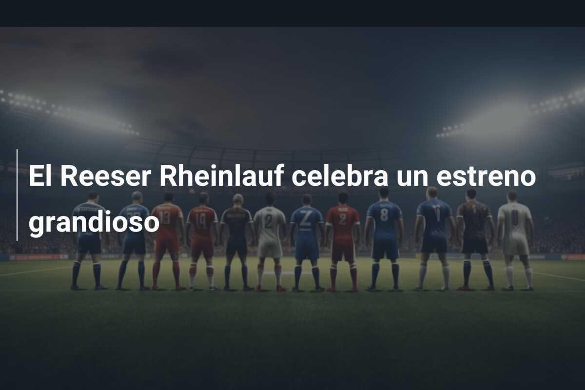 El Reeser Rheinlauf celebra un estreno grandioso