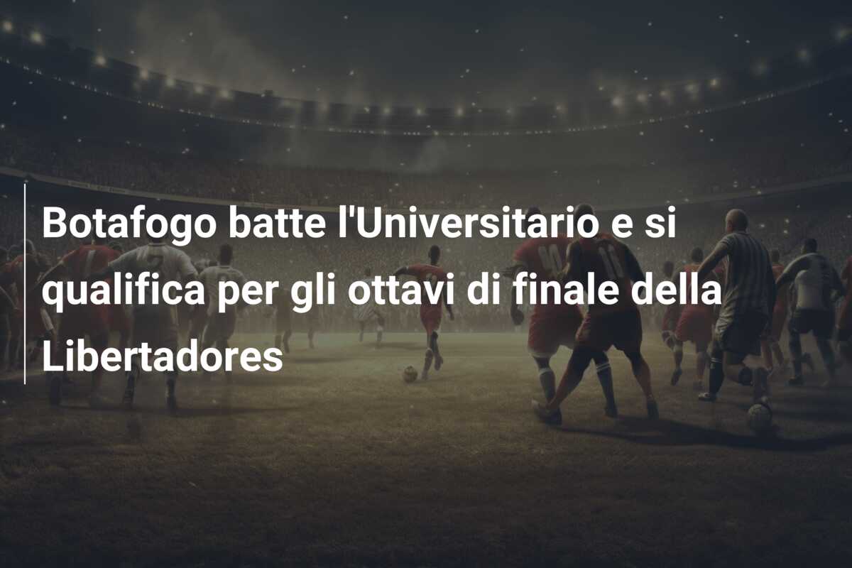 Botafogo batte l’Universitario e si qualifica per gli ottavi di finale della Libertadores