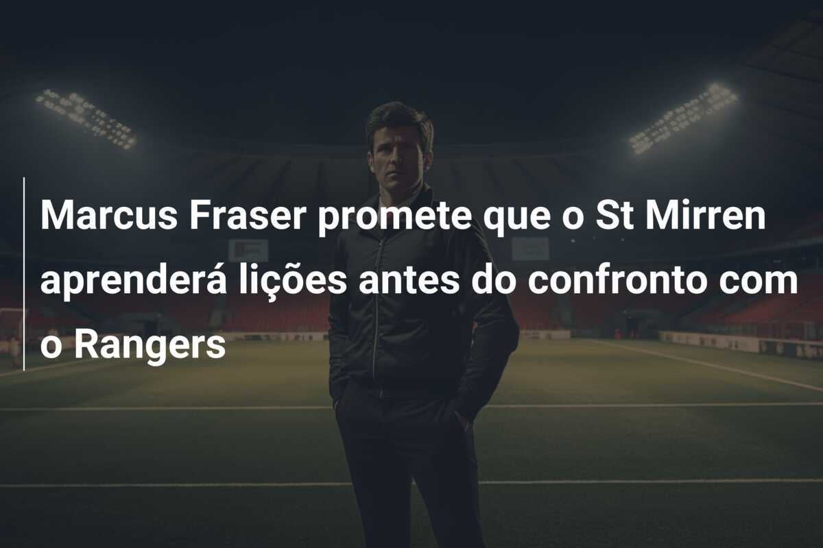 Marcus Fraser promete que o St Mirren aprenderá lições antes do confronto com o Rangers