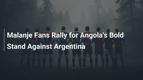 Aficionados de Malanje arengan a Angola contra Argentina