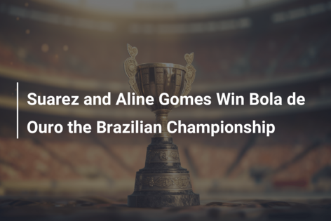 Suarez and Aline Gomes Win Bola de Ouro the Brazilian Championship