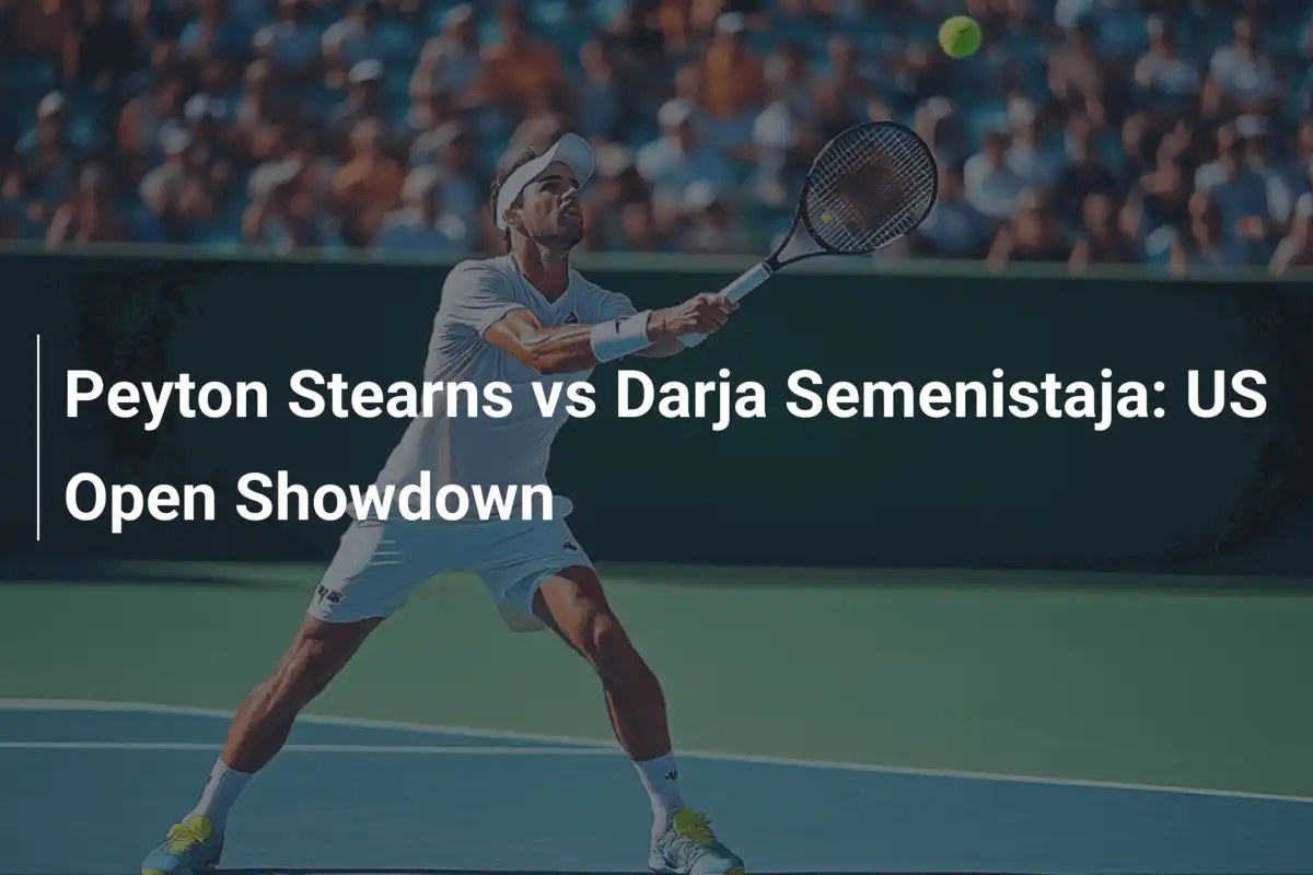 Peyton Stearns vs Darja Semenistaja: Duelo Explosivo en el US Open