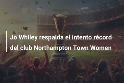 Jo Whiley respalda el intento récord del club Northampton Town Women