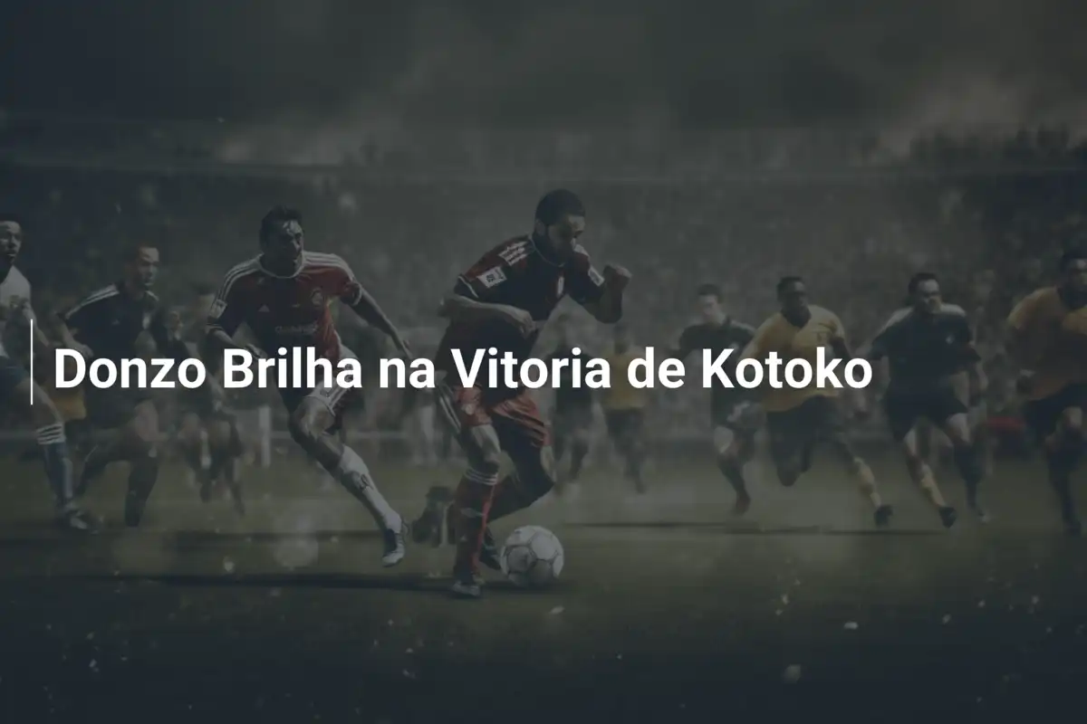 Donzo Brilha na Vitoria de Kotoko