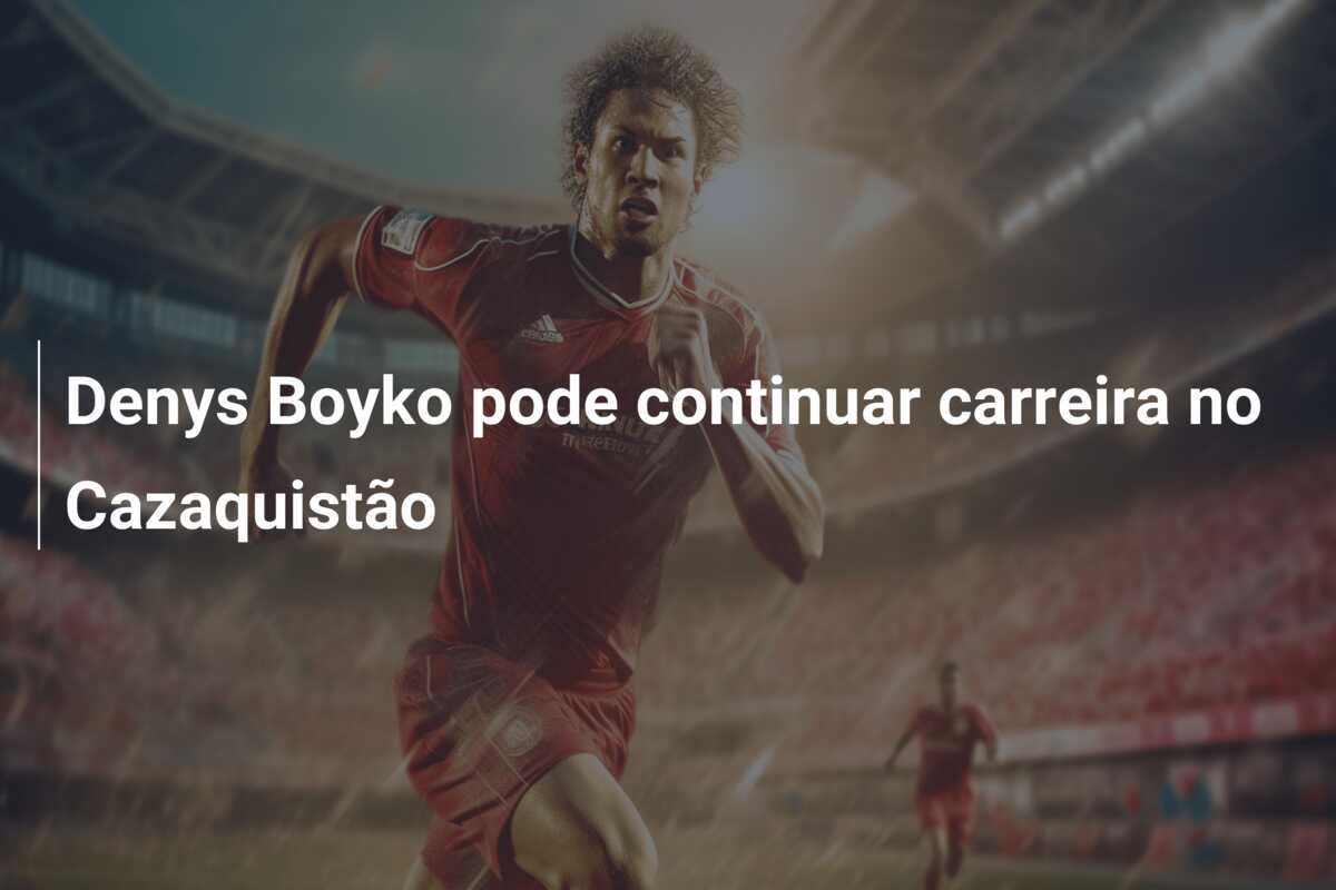 Denys Boyko pode continuar carreira no Cazaquistão