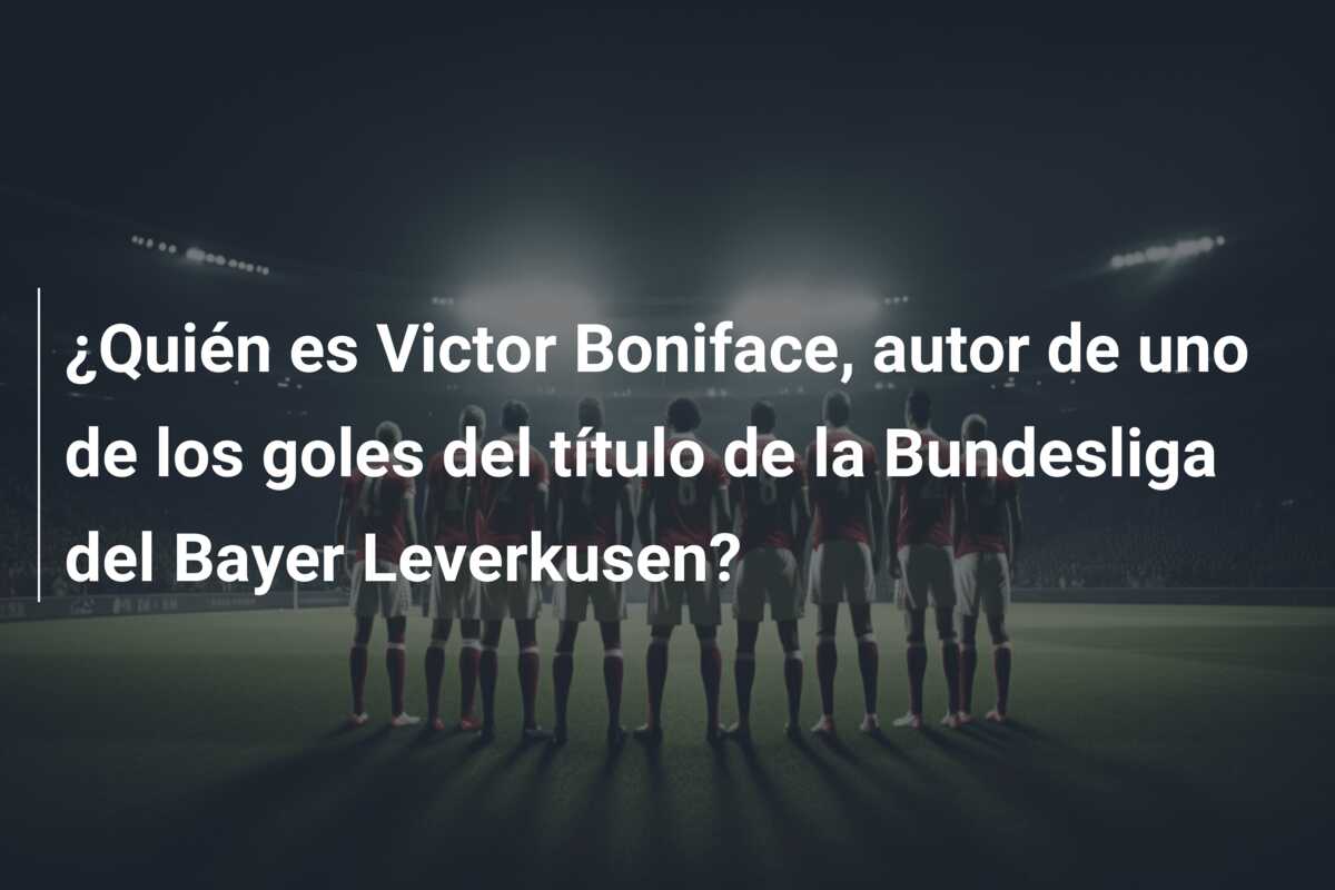 ¿Quién es Victor Boniface, autor de uno de los goles del título de la Bundesliga del Bayer Leverkusen?