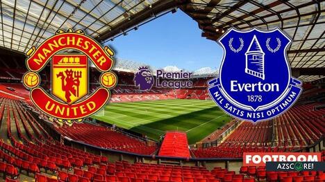 Manchester United vs. Everton: Prediction and Match Preview
