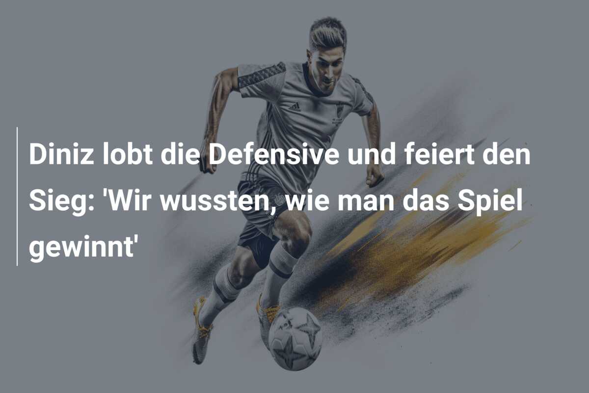 Diniz lobt die Defensive und feiert den Sieg: ‘Wir wussten, wie man das Spiel gewinnt’