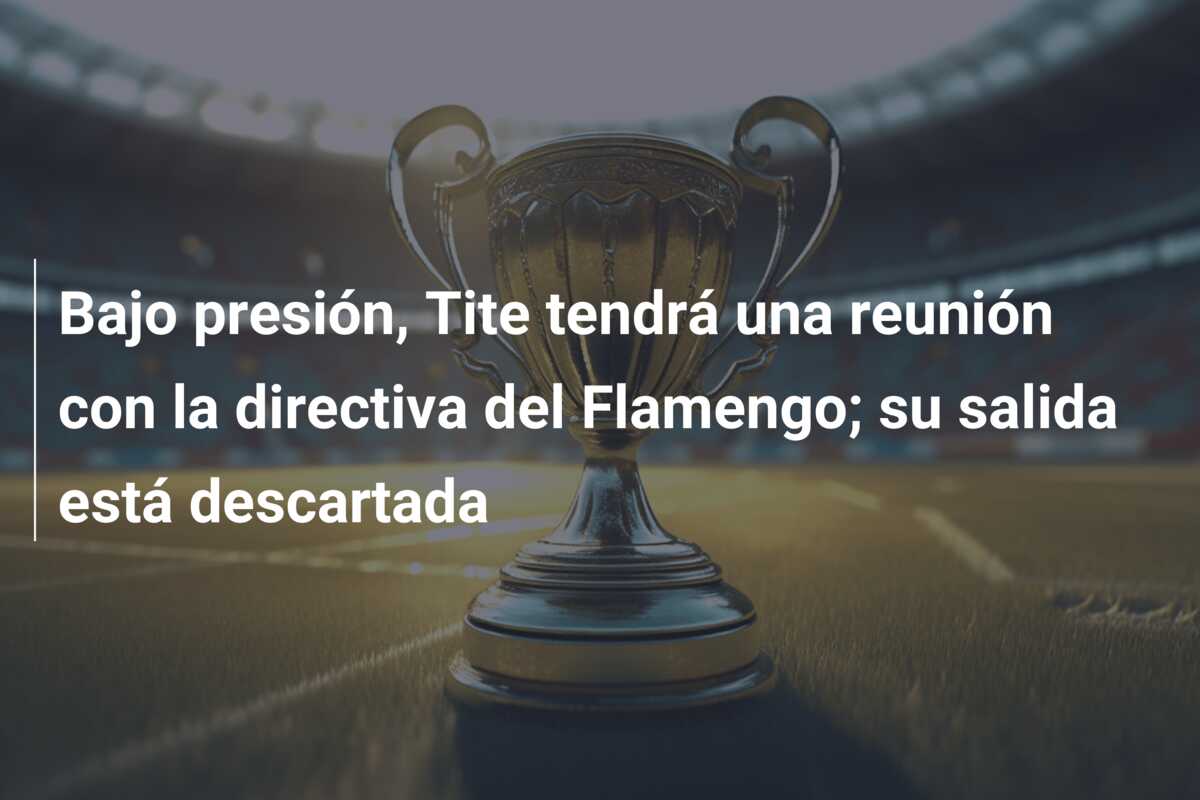 Bajo presión, Tite tendrá una reunión con la directiva del Flamengo; su salida está descartada