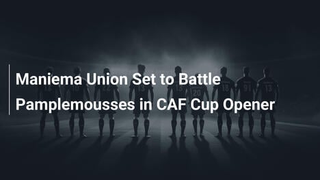 マニエマ・ユニオン、CAFカップ開幕戦でパンプルムーセスと激突