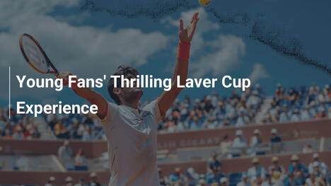 Das aufregende Laver Cup-Erlebnis junger Fans