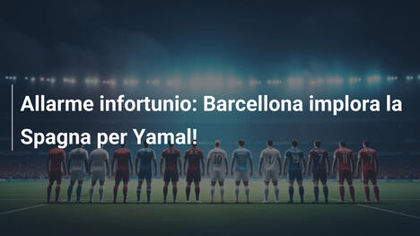 Allarme infortunio: Barcellona implora la Spagna per Yamal!