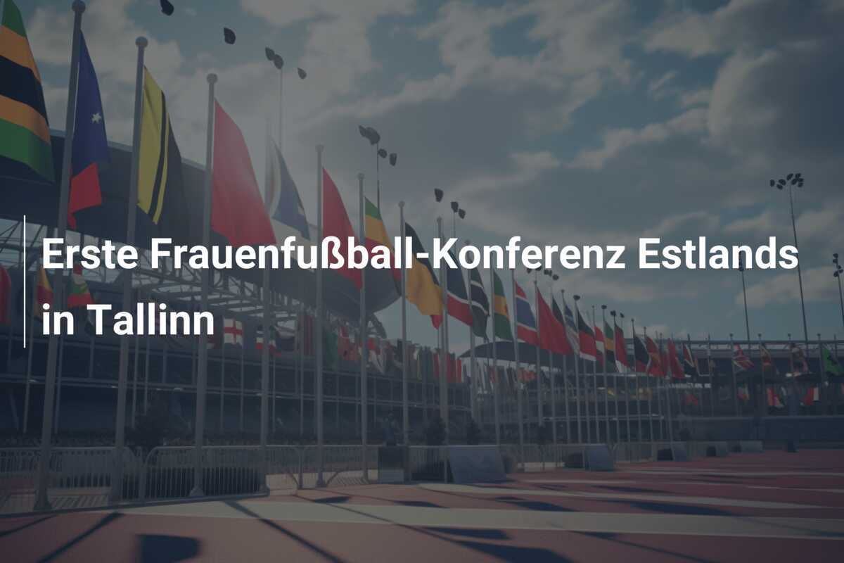 Erste Frauenfußball-Konferenz Estlands in Tallinn